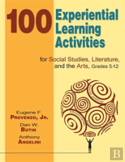 Bertrand.pt - 100 Experiential Learning Activities For Social Studies, Literature, And The Arts, Grades 5-12