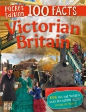 100 Facts Victorian Britain Pocket Edition