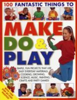 Bertrand.pt - 100 Fantastic Things To Make, Do And Play