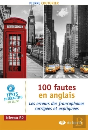 100 Fautes En Anglais Les Erreurs Corrigees Des Francophones