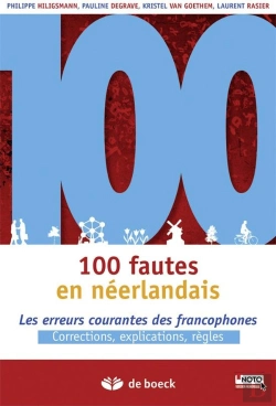 Bertrand.pt - 100 Fautes En Néerlandais ; Les Erreurs Les Plus Courantes Des Francophones