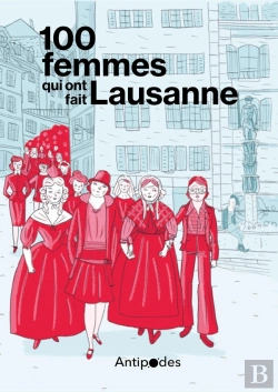 Bertrand.pt - 100 Femmes Qui Ont Fait Lausanne : Dans Les Pas Des Pionnières