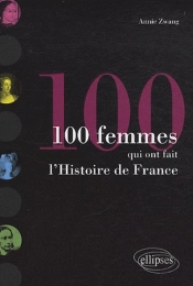 100 Femmes Qui Ont Fait L'Histoire De France