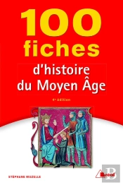 100 Fiches D'Histoire Du Moyen Âge (4e Édition)