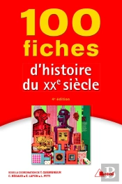 100 Fiches D'Histoire Du Xxe Siècle (4e Édition)