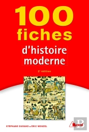 100 Fiches D'Histoire Moderne (2e Édition)