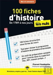 100 Fiches D'Histoire Pour Les Nuls ; Concours ; De 1789 À Nos Jours