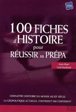 Bertrand.pt - 100 Fiches D'Histoire Pour Réussir Sa Prépa ; Connaître L'Histoire Du Monde Au Xxe Siècle, La Géopolotique Actuelle Continent Par Continent