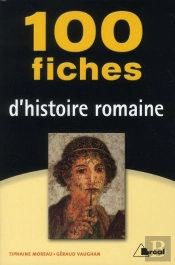100 Fiches D'Histoire Romaine