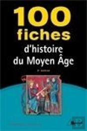 100 Fiches Histoire Du Moyen Age