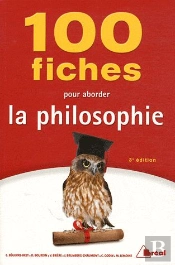100 Fiches Pour Aborder La Philosophie (3e Édition)