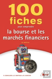 100 Fiches Pour Comprendre La Bourse Et Les Marchés Financiers (6e Édition)