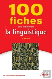 100 Fiches Pour Comprendre La Linguistique (5e Édition)