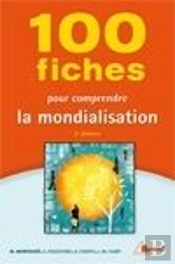 100 Fiches Pour Comprendre La Mondialisation