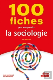 100 Fiches Pour Comprendre La Sociologie (11e Édition)