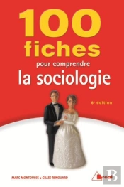100 Fiches Pour Comprendre La Sociologie