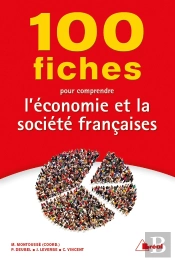 100 Fiches Pour Comprendre L'Économie Et La Société Française