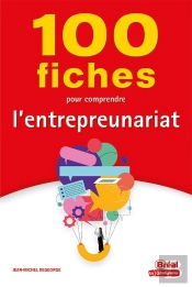 100 Fiches Pour Comprendre L'Entrepreunariat