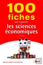 100 Fiches Pour Comprendre Les Sciences Économiques (7e Édition)