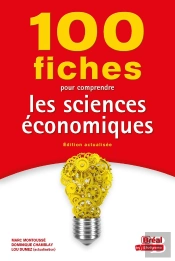 100 Fiches Pour Comprendre Les Sciences Économiques : Édition Actualisée