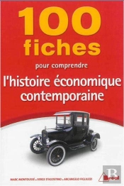 100 Fiches Pour Comprendre L'Histoire Économique Contemporaine