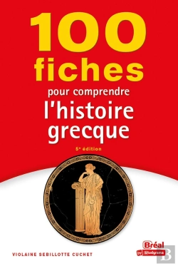 Bertrand.pt - 100 Fiches Pour Comprendre L'Histoire Grecque (5e Édition)