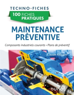 Bertrand.pt - 100 Fiches Pratiques : Maintenance Préventive ; Composants Industriels Courants, Plans De Préventif