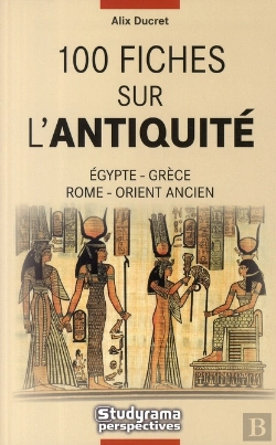 Bertrand.pt - 100 Fiches Sur L'Antiquité ; Constats Et Enjeux