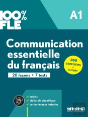 100% Fle : Communication Essentielle Du Francais ; A1