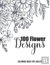 100 Flower Designs Coloring Book For Adults