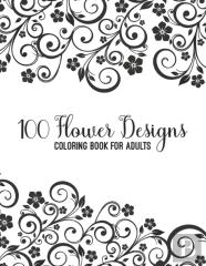 100 Flower Designs Coloring Book For Adults