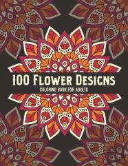 100 Flower Designs Coloring Book For Adults