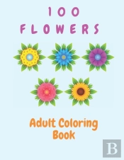 100 Flowers Adult Coloring Book