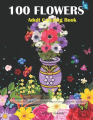 100 Flowers Adult Coloring Book