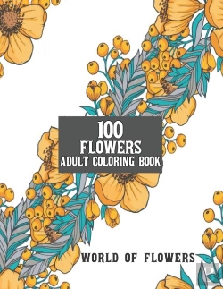 Bertrand.pt - 100 Flowers Adult Coloring Book