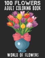 100 Flowers Adult Coloring Book