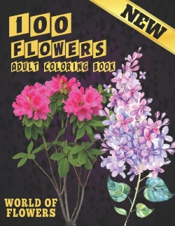 Bertrand.pt - 100 Flowers Adult Coloring Book. World Of Flowers