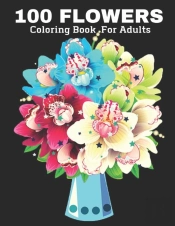 100 Flowers Coloring Book For Adult