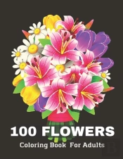 100 Flowers Coloring Book For Adult