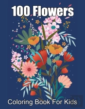 100 Flowers Coloring Book For Kids