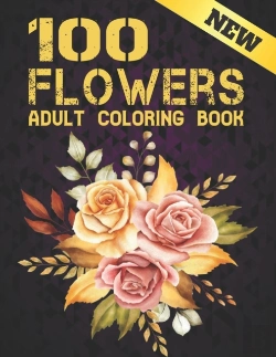Bertrand.pt - 100 Flowers New Coloring Book Adult