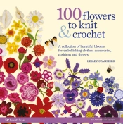 100 Flowers To Knit & Crochet (New Edition)