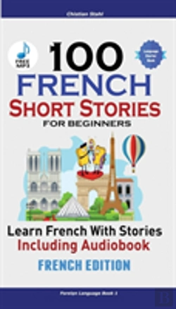 Bertrand.pt - 100 French Short Stories For Beginners Learn French With Stories Including Audiobook