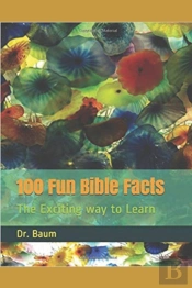 100 Fun Bible Facts: The Exciting Way To