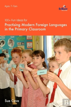Bertrand.pt - 100+ Fun Ideas For Practising Modern Foreign Languages In The Primary Classroom