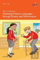 100+ Fun Ideas For Practising Primary Languages  Through Drama And Performance
