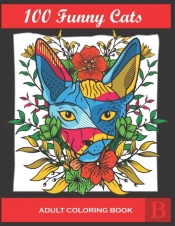 100 Funny Cats Adult Coloring Book