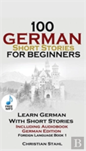 100 German Short Stories For Beginners Learn German With Stories Including Audiobook