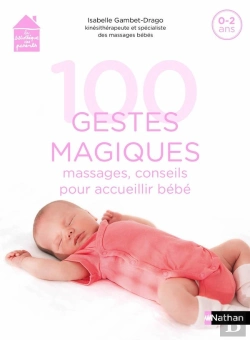 Bertrand.pt - 100 Gestes Magiques : Massages, Conseils Pour Accueillir Bébé