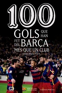 Bertrand.pt - 100 Gols Que Han Fet Del Barça Més Que Un Club
